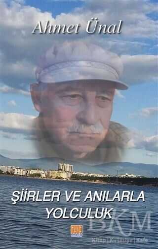 Şiirler ve Anılarla Yolculuk - Tunç Yayıncılık