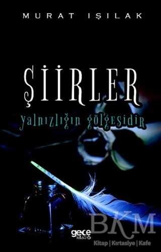 Şiirler Yalnızlığın Gölgesidir - Gece Kitaplığı