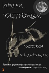 Şiirler Yazıyorum Yazdıkça Tükeniyorum - Cinius Yayınları