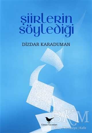 Şiirlerin Söylediği - Günce Yayınları