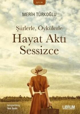 Şiirlerle, Öykülerle Hayat Aktı Sesizce - 1