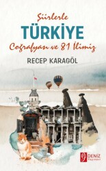 Şiirlerle Türkiye Coğrafyası ve 81 İlimiz - Deniz Yayınevi
