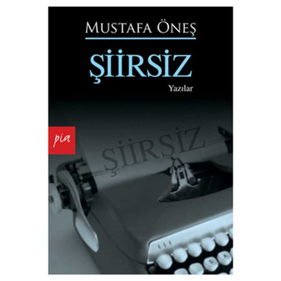 Şiirsiz - Pia Yayınları