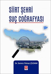 Siirt Şehri Suç Coğrafyası - Ekin Basım Yayın