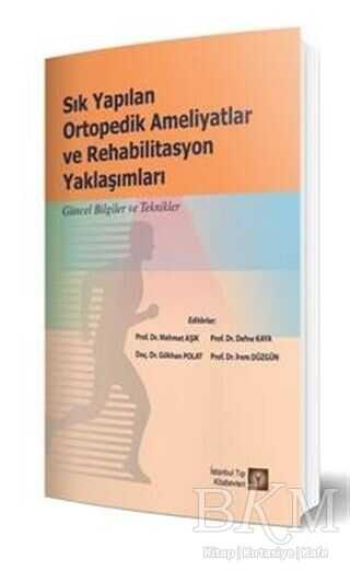 Sık Yapılan Ortopedik Ameliyatlar ve Rehabilitasyon Yaklaşımları - 1