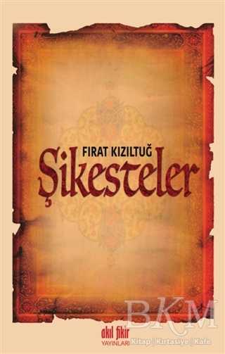 Şikesteler - Akıl Fikir Yayınları