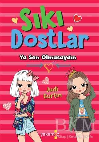Sıkı Dostlar - Ya Sen Olmasaydın - Yakamoz Yayınevi