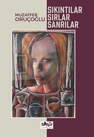 Sıkıntılar, Sırlar, Sanrılar - Sancı Yayınları