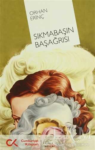 Sıkmabaşın Başağrısı - Cumhuriyet Kitapları