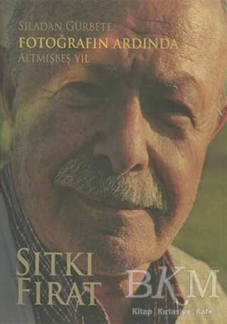 Sıladan Gurbete Fotoğrafın Ardında Altmışbeş Yıl - İlke Kitap