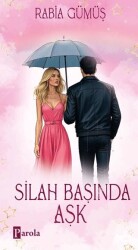 Silah Başında Aşk - Parola Yayınları