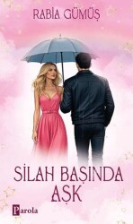 Silah Başında Aşk - Parola Yayınları