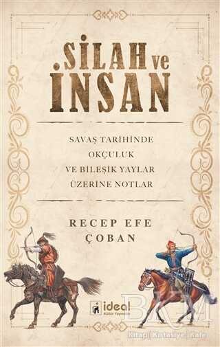 Silah ve İnsan - İdeal Kültür Yayıncılık