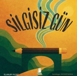 Silgisiz Gün - Bilgin Baykuş Yayınları