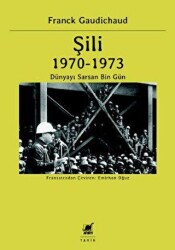 Şili 1970 – 1973 Dünyayı Sarsan Bin Gün - Ayrıntı Yayınları