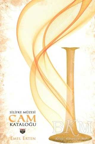 Silifke Müzesi Cam Kataloğu - Bilgin Kültür Sanat Yayınları