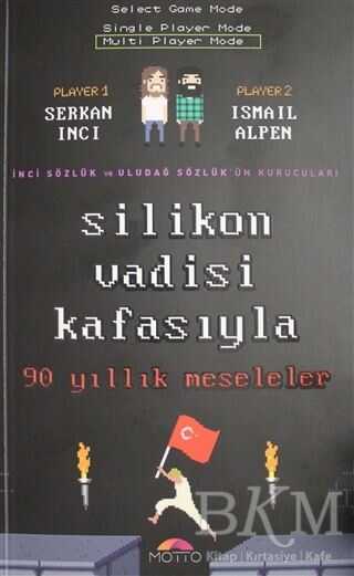 Silikon Vadisi Kafasıyla 90 Yıllık Meseleler - Motto Yayınları