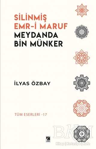 Silinmiş Emr-i Maruf Meydanda Bin Münker - Çıra Yayınları