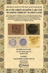 Silsile-i Aliyye`nin Son Altun Halkası Seyyid Abdülhakim-i Arvasi Kuddise Sirruh Hazretleri - Fusus Kitabevi