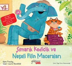 Şımarık Kedicik ve Neşeli Filin Maceraları - Yakamoz Yayınevi