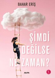 Şimdi Değilse Ne Zaman? - Alfa Yayınları