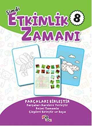 Şimdi Etkinlik Zamanı 8 : Parçaları Birleştir - Pia Çocuk Yayınları