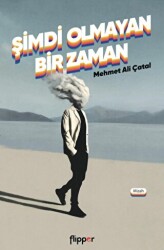 Şimdi Olmayan Bir Zaman - Flipper Yayıncılık