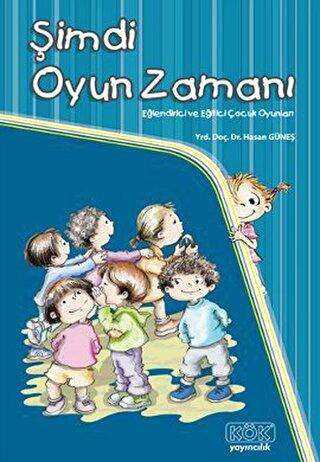Şimdi Oyun Zamanı - Kök Yayıncılık