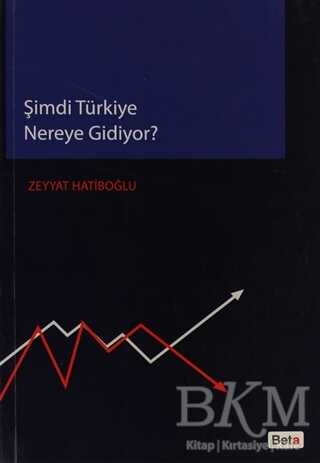 Şimdi Türkiye Nereye Gidiyor - 1