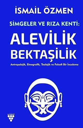 Simgeler ve Rıza Kenti: Alevilik - Bektaşilik 2. Cilt - Urzeni Yayıncılık