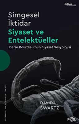 Simgesel İktidar, Siyaset ve Entelektüeller - Pierre Bourdieu’nün Siyaset Sosyolojisi - 1