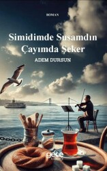 Simidimde Susamdın Çayımda Şeker - Gece Kitaplığı