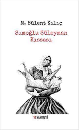 Sımoğlu Süleyman Kıssası - Ve Yayınevi