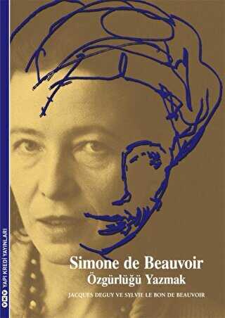 Simon de Beauvoir: Özgürlüğü Yazmak