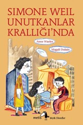 Simone Weil Unutkanlar Krallığı’nda - Metis Yayınları