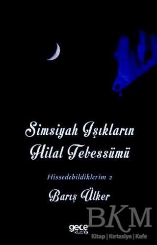 Simsiyah Işıkların Hilal Tebessümü - Gece Kitaplığı