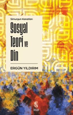 Simurgun Kanatları Sosyal Teori ve Din - 1