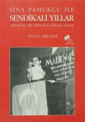 Sina Pamukçu İle Sendikalı Yıllar - Sosyal Tarih Yayınları