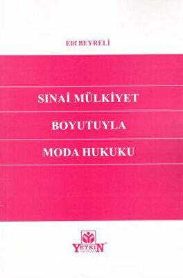 Sınai Mülkiyet Boyutuyla Moda Hukuku - 1
