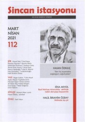 Sincan İstasyonu Edebiyat Dergisi Sayı: 112 Mart - Nisan 2021 - Sincan İstasyonu Dergisi Yayınları