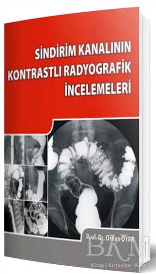 Sindirim Kanalının Kontrastlı Radyografik İncelemeleri - İstanbul Tıp Kitabevi