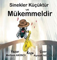 Sinekler Küçüktür ve Mükemmeldir - Ange Yayınları