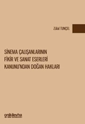 Sinema Çalışanlarının Fikir ve Sanat Eserleri Kanunu`ndan Doğan Hakları - On İki Levha Yayınları