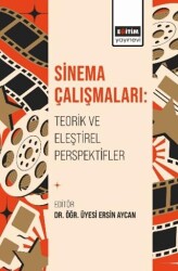 Sinema Çalışmaları: Teorik ve Eleştirel Perspektifler - Eğitim Yayınevi - Bilimsel Eserler
