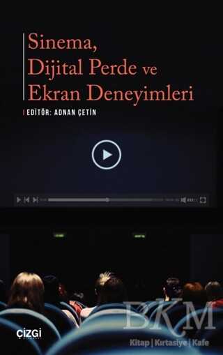 Sinema Dijital Perde ve Ekran Deneyimleri - Çizgi Kitabevi Yayınları