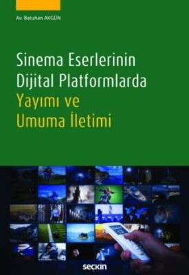 Sinema Eserlerinin Dijital Platformlarda Yayımı ve Umuma İletimi - 1