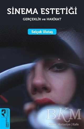 Sinema Estetiği: Gerçeklik ve Hakikat - HayalPerest Kitap