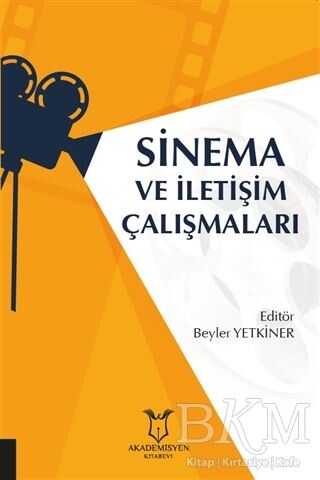 Sinema ve İletişim Çalışmaları - Akademisyen Kitabevi