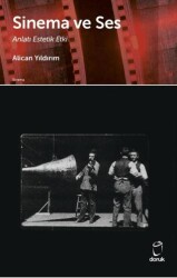 Sinema ve Ses Anlatı Estetik Etki - Doruk Yayınları
