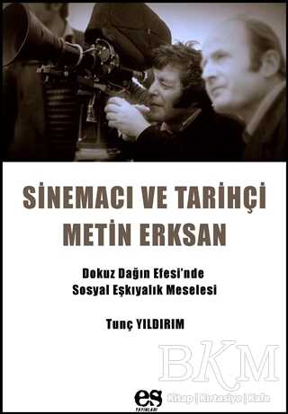Sinemacı ve Tarihçi Metin Erksan - Es Yayınları